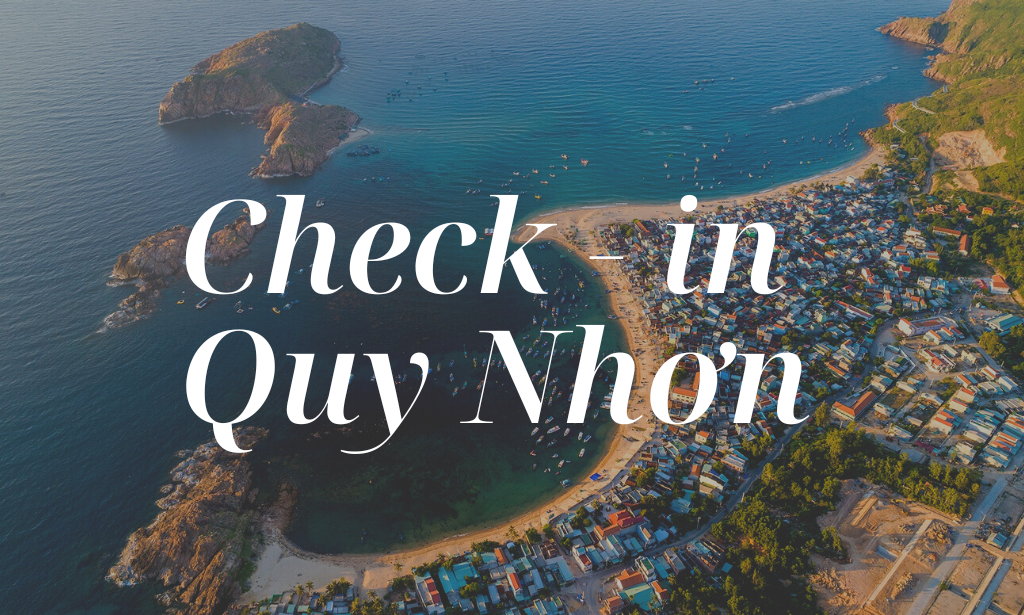 Top 10 tọa độ check-in mới nhất bạn không thể bỏ qua khi ghé thăm Quy Nhơn